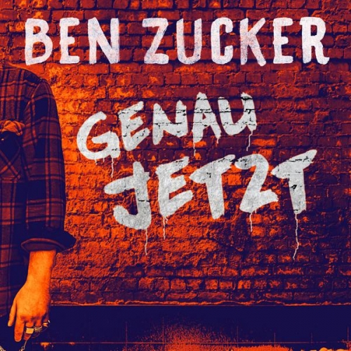 Ben Zucker - Genau jetzt Ben Zucker - Genau jetzt