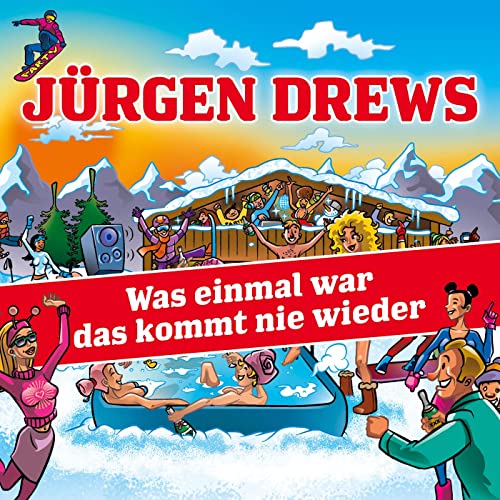 Jürgen Drews - Was einmal war das kommt nie wieder Jürgen Drews - Was einmal war das kommt nie wieder