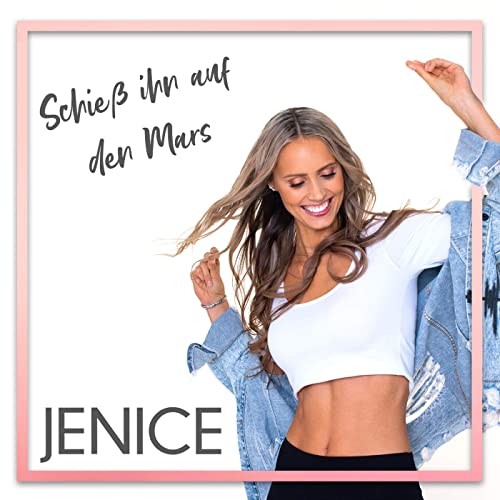 Jenice - Schiess ihn auf den Mars Jenice - Schiess ihn auf den Mars