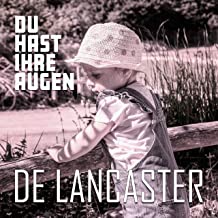 De Lancaster - Du hast ihre Augen De Lancaster - Du hast ihre Augen