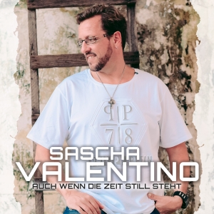 Sascha Valentino - Auch wenn die Zeit still steht