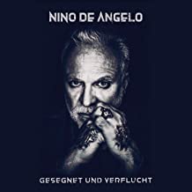 Nino De Angelo - Gesegnet und Verflucht Nino De Angelo - Gesegnet und Verflucht