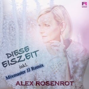 Alex Rosenrot - Diese Eiszeit