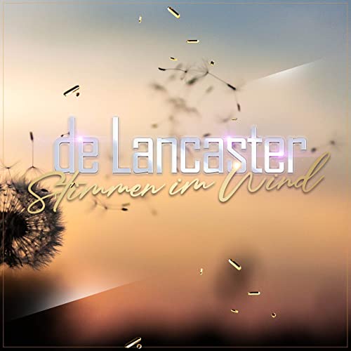 De Lancaster - Stimmen im Wind De Lancaster - Stimmen im Wind
