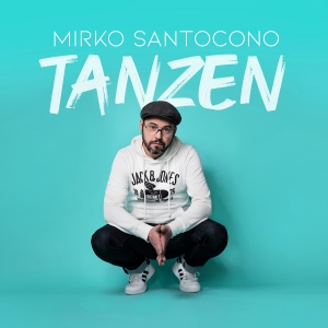 Mirko Santocono - Tanzen Mirko Santocono - Tanzen