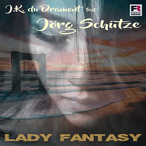 J.K. du Dramont feat. Jörg Schütze - Lady Fantasy J.K. du Dramont feat. Jörg Schütze - Lady Fantasy