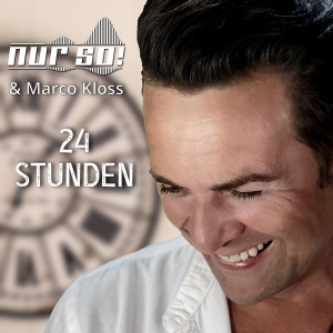 Nur So! & Marco Kloss - 24 Stunden Nur So! & Marco Kloss - 24 Stunden