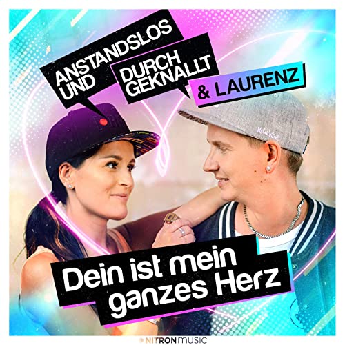 Anstandslos & Durchgeknallt & Laurenz - Dein ist mein ganzes Herz Anstandslos & Durchgeknallt & Laurenz - Dein ist mein ganzes Herz