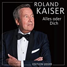 Roland Kaiser - Alles oder dich (Edition 2020) Roland Kaiser - Alles oder dich (Edition 2020)