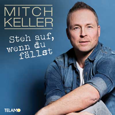 Mitch Keller - Steh auf, wenn du fällst Mitch Keller - Steh auf, wenn du fällst