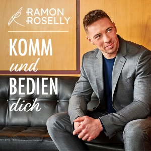 Ramon Roselly - Komm und bedien dich Ramon Roselly - Komm und bedien dich