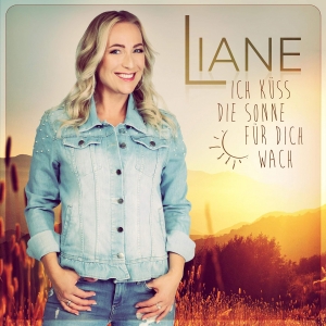 Liane - Ich küss die Sonne für dich wach Liane - Ich küss die Sonne für dich wach