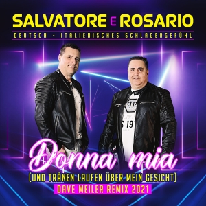 Salvatore e Rosario - Donna Mia (Dave Meiler Remix 2021) Salvatore e Rosario - Donna Mia (Dave Meiler Remix 2021)