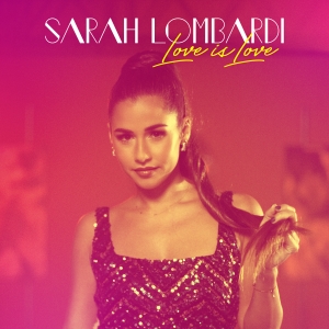 Sarah Lombardi - Love is Love Sarah Lombardi - Love is Love