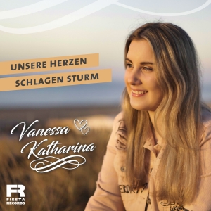Vanessa Katharina - Unsere Herzen schlagen Sturm Vanessa Katharina - Unsere Herzen schlagen Sturm