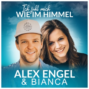 Alex Engel & Bianca - Ich fühl mich wie im Himmel