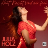 Heut Nacht sind wir frei - Julia Holz
