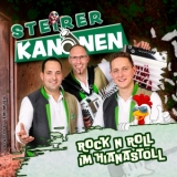 RocknRoll im Hianastoll - Steirerkanonen