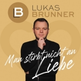 Man stirbt nicht an Liebe - Lukas Brunner