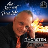 Aber jetzt mit deiner Liebe - Thorsten Sander