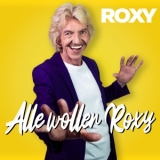 Alle wollen Roxy - ROXY