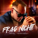 Frag nicht - Noel Terhorst