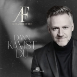 Dann kamst du - Alexander Ferro