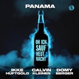 Oh´ ich sauf heut´ Nacht - Panama, Ikke Hüftgold, Calvin Kleinen & Domy Berger