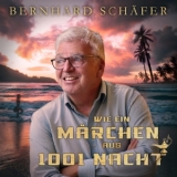 Wie ein Märchen aus 1001 Nacht - Bernhard Schäfer