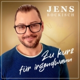 Zu kurz für irgendwann - Jens Bockisch