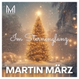 Im Sternenglanz  - Martin März