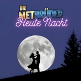 Heute Nacht - Die Metbr�der
