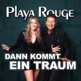 Dann kommt ein Traum - Playa Rouge