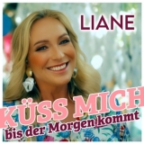 Küss mich bis der Morgen kommt - Liane
