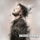 Unzerstörbar - Michael Wendler