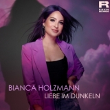 Liebe im Dunkeln - Bianca Holzmann