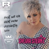 Heut will ich nicht mehr vernünftig sein (Murano Mix) - Sylvia Stern