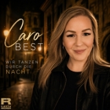 Wir tanzen durch die Nacht - Caro Best