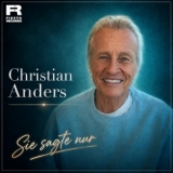 Sie sagte nur - Christian Anders