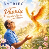 Wie ein Phönix aus der Asche - Batriec