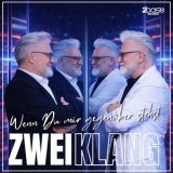 Wenn Du mir gegenüber stehst - Zweiklang