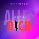Alles oder dich - Olaf Berger