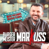 Nicht verzagen Markus fragen - Bürgermeister MarKuss