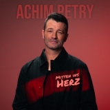 Mitten ins Herz - Achim Petry