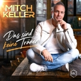 Das sind keine Tränen - Mitch Keller