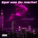 Egal was du machst - DJ Mukke