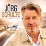 Du willst es doch auch - Jörg Schulte