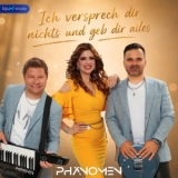 Ich versprech dir nichts und geb dir alles - PHÄNOMEN