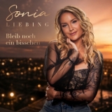 Bleib noch ein Bisschen - Sonia Liebing