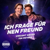 Ich frage für nen Freund - Vincent Gross x Tim Peters